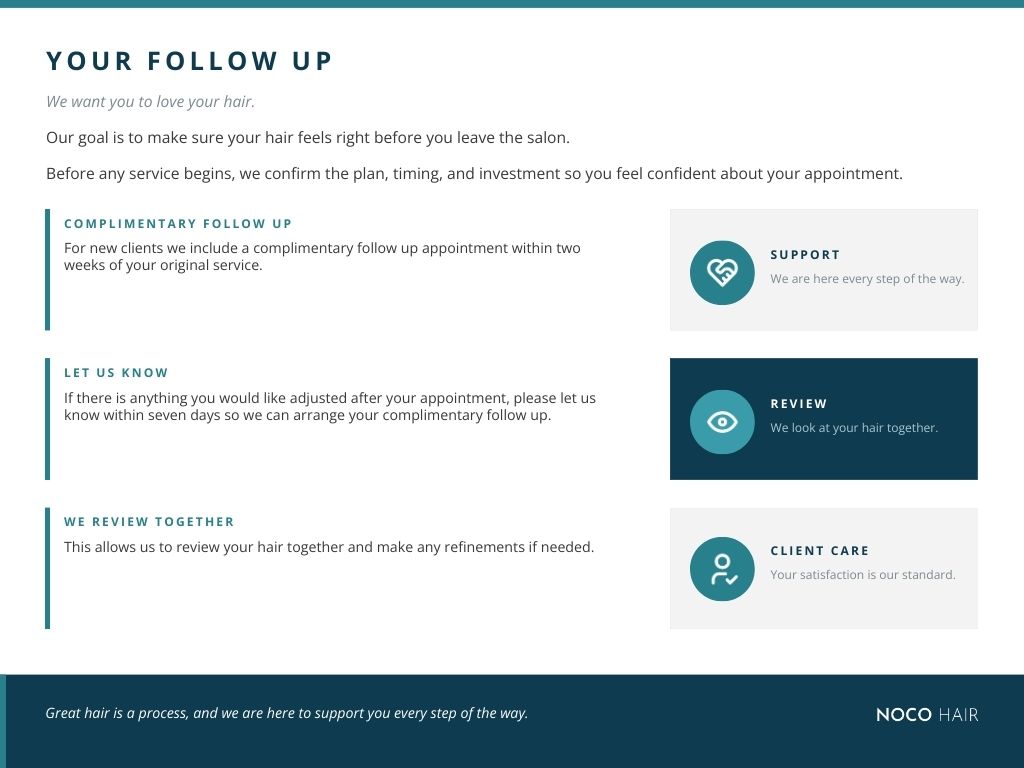 Hair consultation, follow-up appointment guaranteeing great results. 